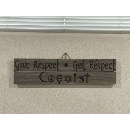 Give Respect Get Respect Custom Plaques 5" x 18" to 20"